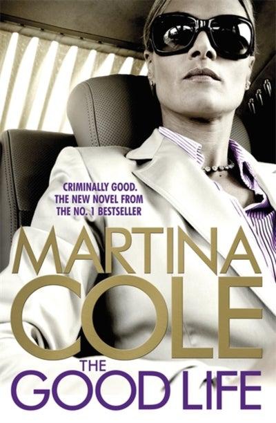 The Good Life' رواية - غلاف ورقي عادي الإنجليزية by Martina Cole - 9/10/2014