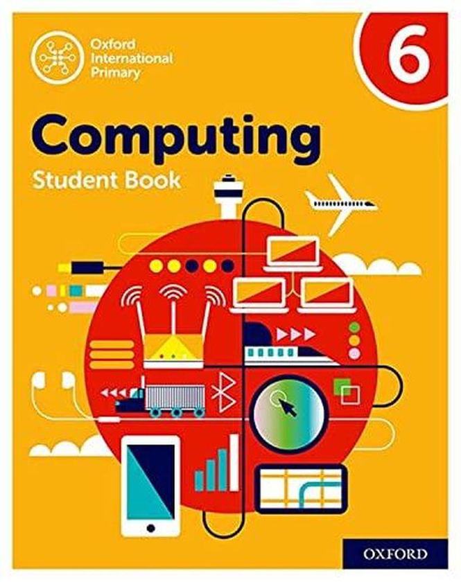 Oxford University Press Oxford International Primary Computing: Student Book 6 ,Ed. :2