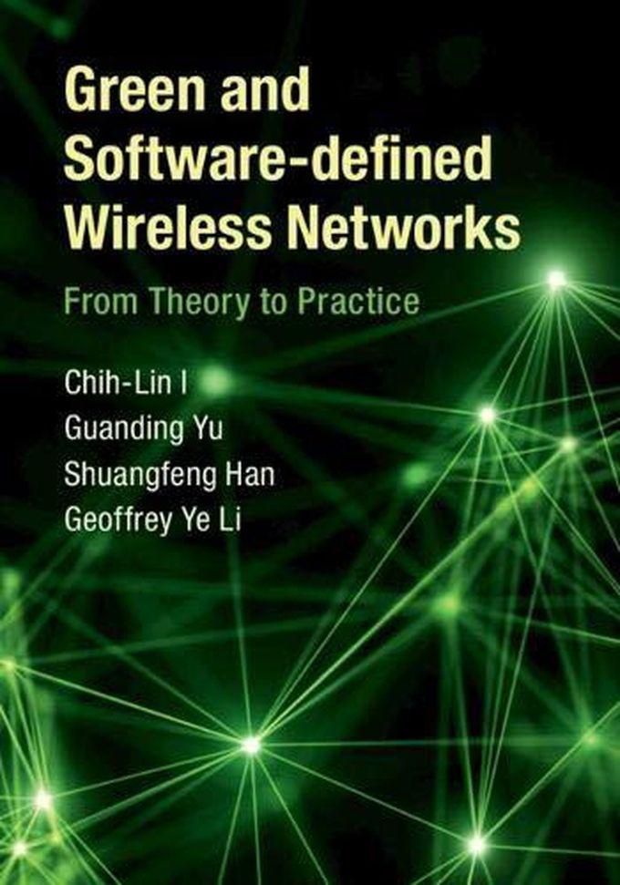 Cambridge University Press Green and Software-defined Wireless Networks: From Theory to Practice ,Ed. :1