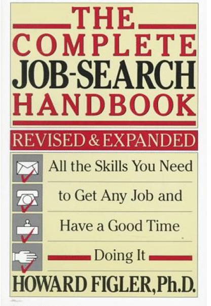 The Complete Job-Search Handbook - All the Skills You Need to Get Any Job and Have a Good Time Doing It