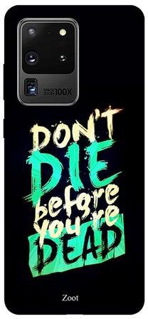 Skin Case Cover -for Samsung Galaxy S20 Ultra Don’t Die Be-fore You're Dead Don’t Die Before You're Dead