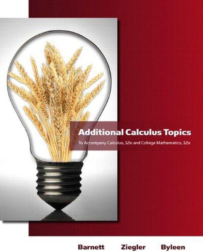 Pearson Additional Calculus Topics for Calculus for Business, Economics, Life Sciences and Social Sciences ,Ed. :12