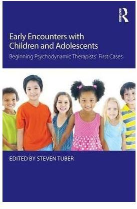 Early Encounters with Children and Adolescents : Beginning Psychodynamic Therapists' First Cases