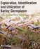 Exploration, Identification and Utilization of Barley Germplasm ,Ed. :1