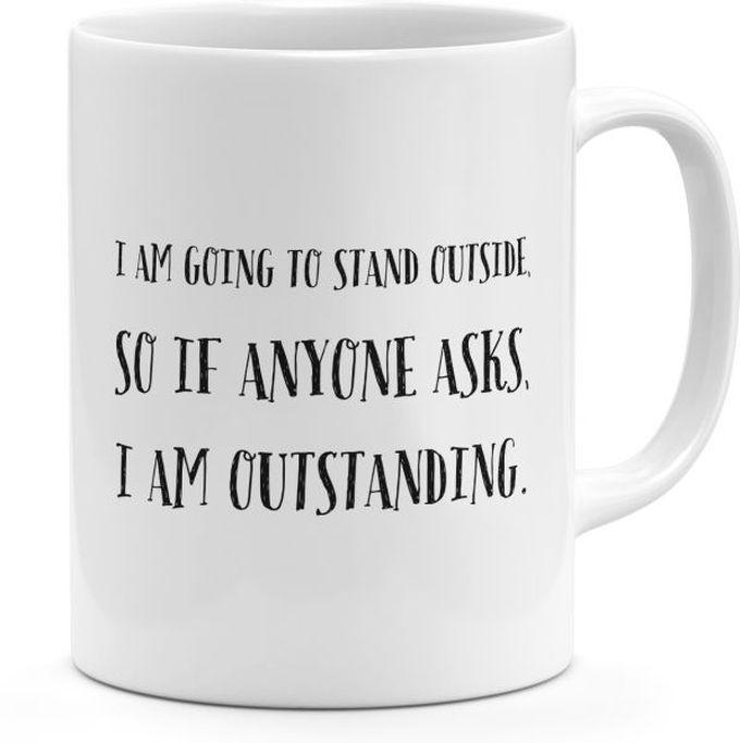 Fast Print Loud Universe I Am Outstanding Funny Witty For Friends Mug