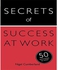 Generic Secrets of Success at Work: 50 Techniques to Excel