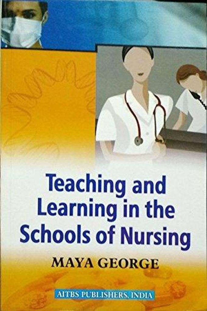 Teaching and Learning in Schools of Nursing ( India ) ,Ed. :2