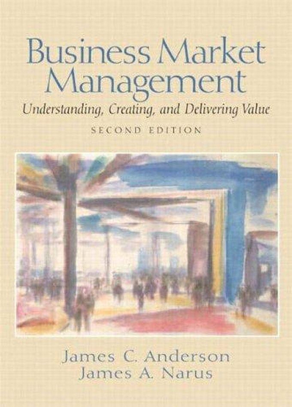 Pearson Business Market Management: Understanding, Creating and Delivering Value ,Ed. :2
