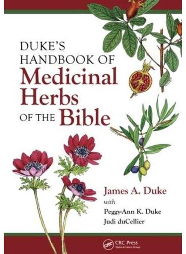 Taylor Duke s Handbook of Medicinal Plants of the Bible Ed 1
