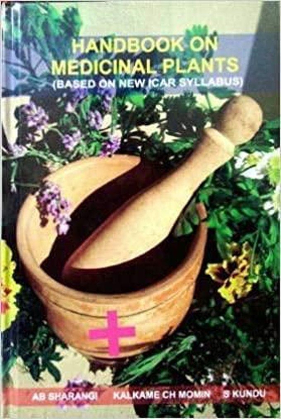 handbook on Medicinal Plants (Based on New ICAR Syllabus)) - INDIA ,Ed. :*