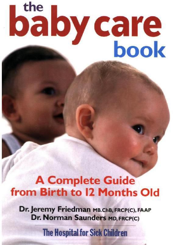The Baby Care Book - A Complete Guide from Birth to 12 Months Old