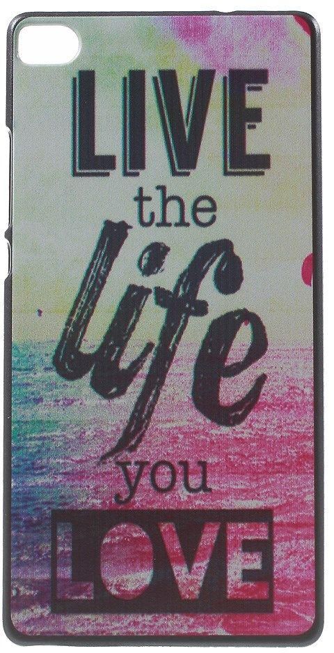 Patterned Hard Phone Cover for Huawei Ascend P8 - Quote Live the Life You Love