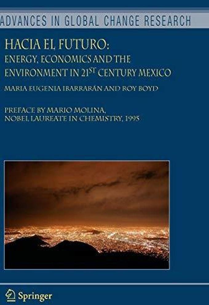 Hacia el Futuro: Energy, Economics and the Environment in 21st Century Mexico