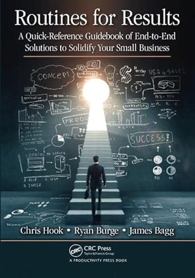 Taylor Routines For Results: A Quick-Reference Guidebook Of End-to-End Solutions To Solidify Your Small Business ,Ed. :1