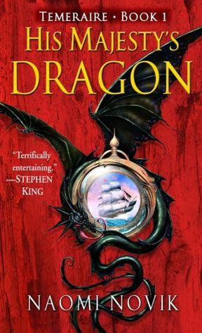 His Majesty's Dragon (Temeraire, Book 1)