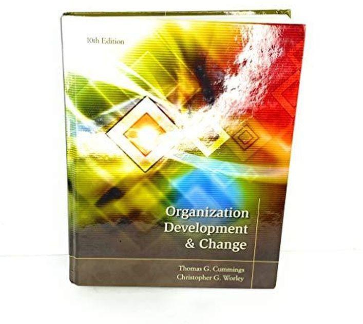 Cengage Learning Organization Development and Change ,Ed. :10
