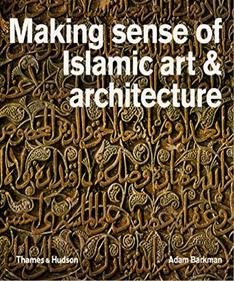 Making Sense of Islamic Art an