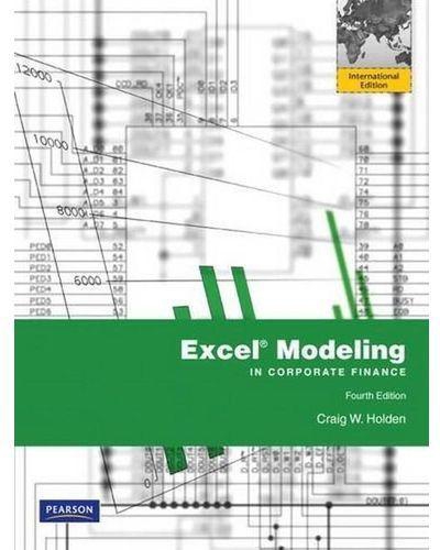 Excel Modeling In Corporate Finance: International Edition ,Ed. :4