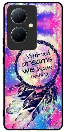 Protective Case Cover For Vivo Y78 5G Without Dreams We Have Nothing