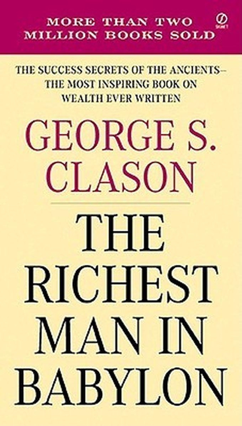 The Richest Man In Babylon - BY George S Clason