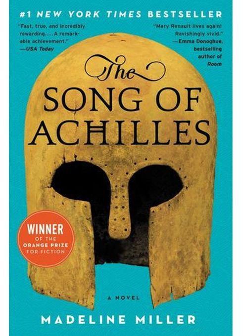 The Song Of Achilles - A Novel By Madeline Miller