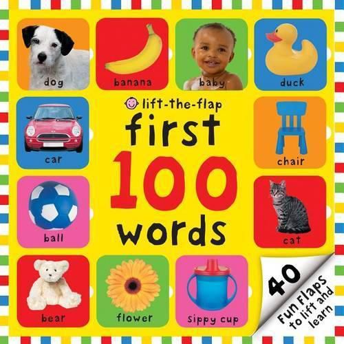 First 100 Words Lift-The-Flap: Over 35 Fun Flaps to Lift & Learn | Roger Priddy