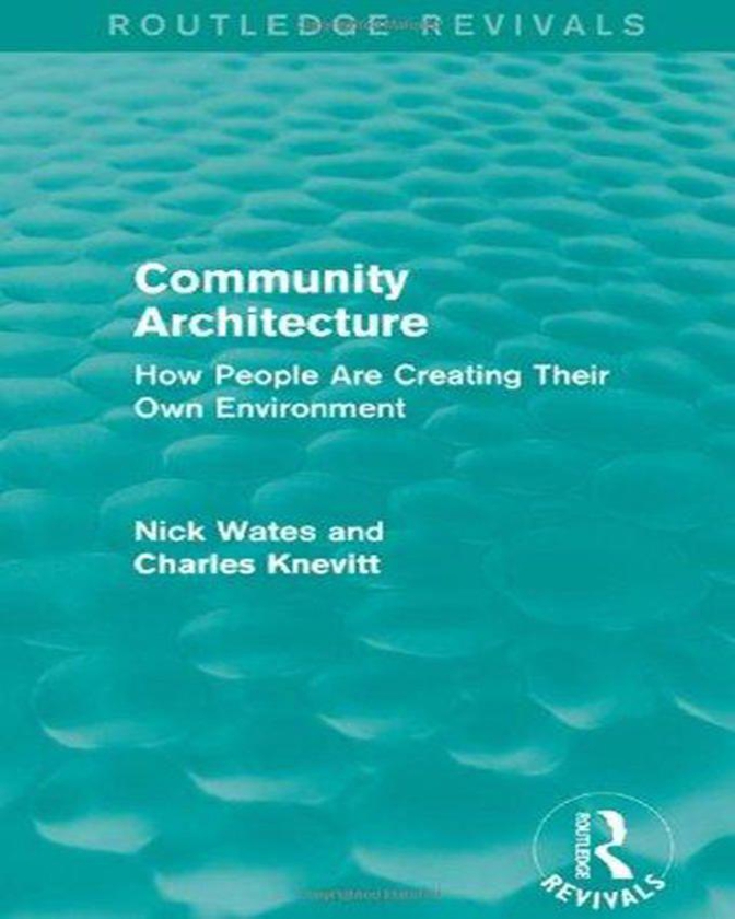 Community Architecture : How People are Creating Their Own Environment