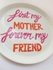 ‘First My Mother, Forever My Friend’ Small Plate