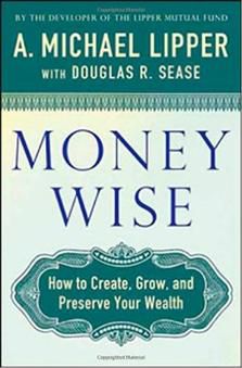 Money Wise: Creating, Growing, and Preserving Your Wealth