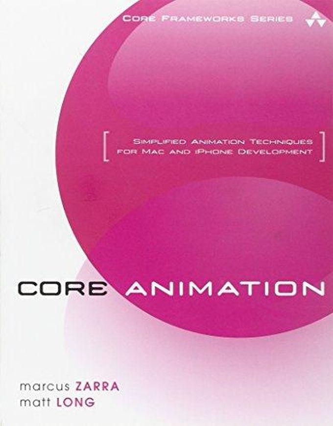 Pearson Core Animation: Simplified Animation Techniques for Mac and iPhone Development ,Ed. :1