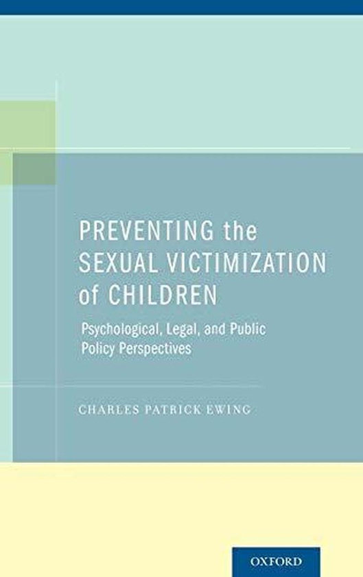 Oxford University Press Preventing the Sexual Victimization of Children