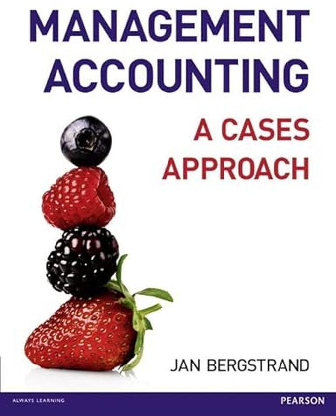 Pearson Management Accounting: A Cases Approach ,Ed. :1