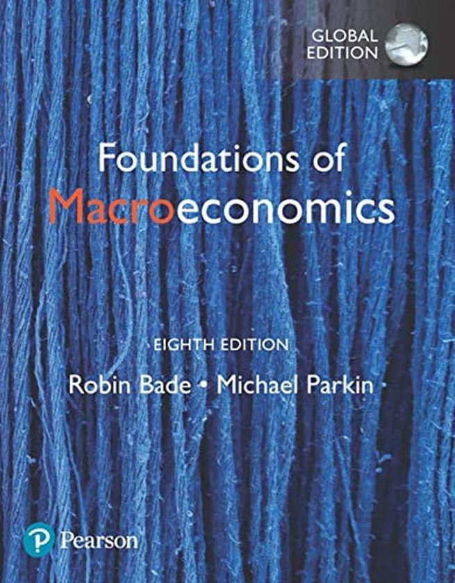Pearson Foundations Of Macroeconomics, Global Edition ,Ed. :8