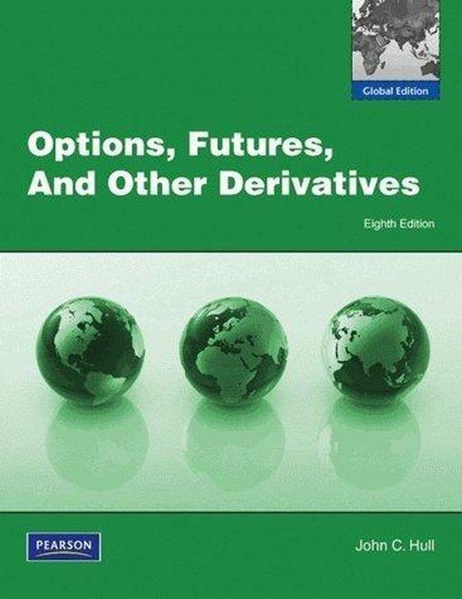 Pearson Options, Futures and Other Derivatives: Global Edition ,Ed. :8