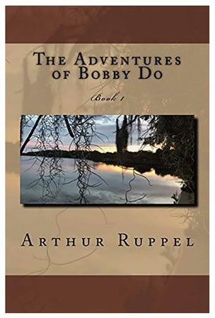 The Adventures Of Bobby Do: Book 1 Paperback الإنجليزية by Arthur Ruppel