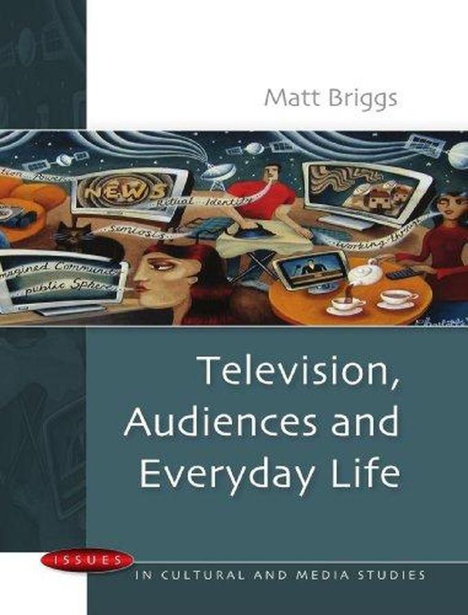 Mcgraw Hill Television, Audiences & Everyday Life (Issues in Cultural and Media Studies) ,Ed. :1