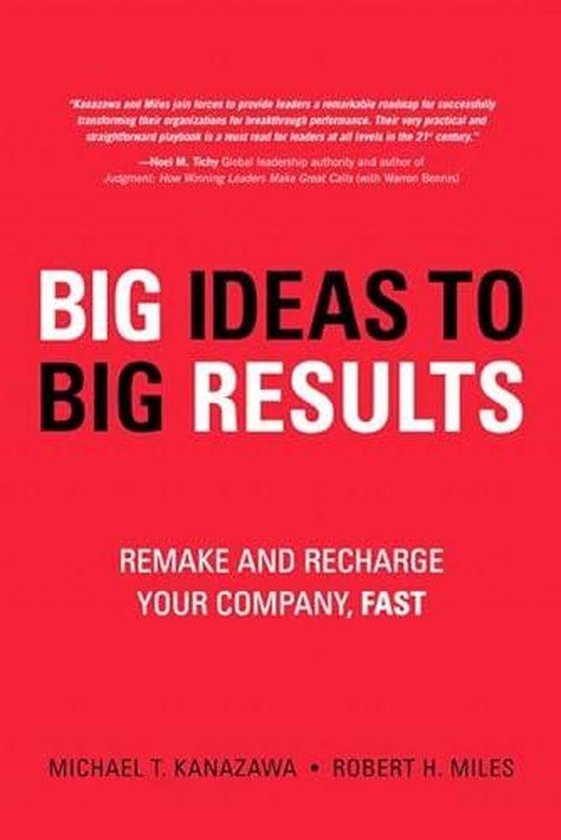 Pearson Big Ideas to Big Results: Remake and Recharge Your Company, Fast ,Ed. :1