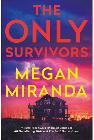 The Only Survivors : a compulsive, gripping shock of a thriller from the bestselling author of The Last House Guest