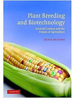 Plant Breeding and Biotechnology : Societal Context and the Future of Agriculture
