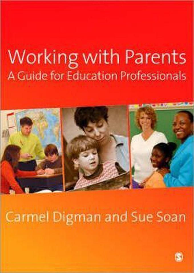 Working with Parents : A Guide for Education Professionals
