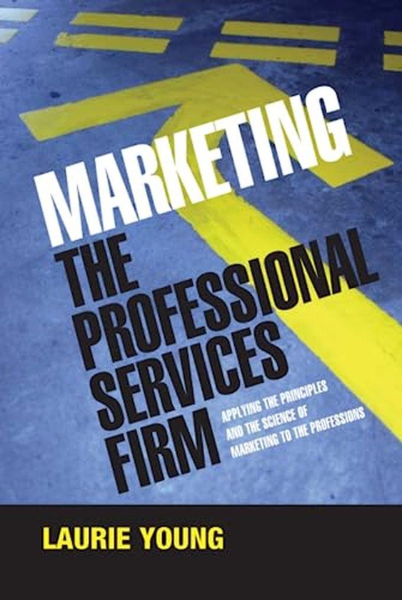 John Wiley & Sons Marketing The Professional Services Firm ,Ed. :1