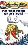 I'm Too Fond of My Fur! (Geronimo Stilton #4)