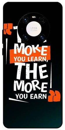 غطاء حماية واق مُخصص لهاتف هواوي ميت 40 برو/ برو بلس نمط مطبوع يحمل عبارة "The More You Learn"