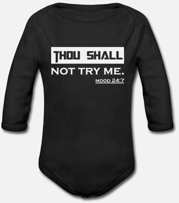 Thou Shall Not Try Me T Shirt Organic Long Sleeve Baby Bodysuit