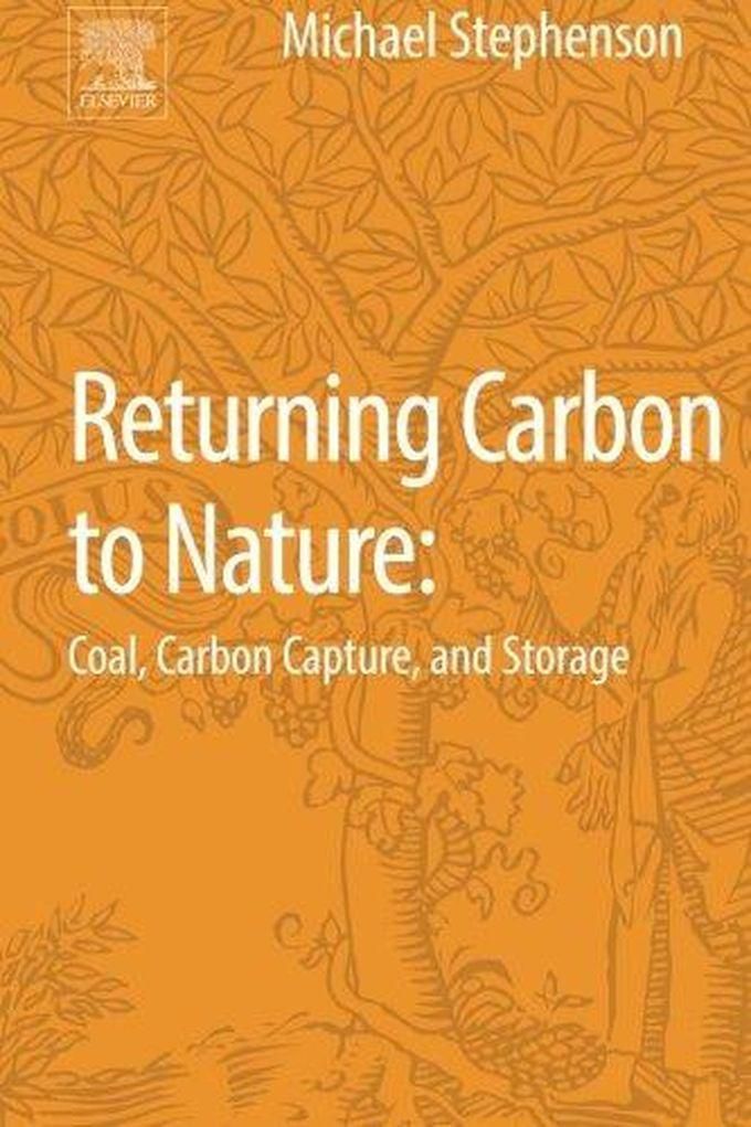 Returning Carbon to Nature: Coal, Carbon Capture, and Storage ,Ed. :1
