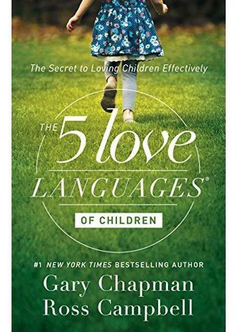 The 5 Love Languages of Children -By Gary Chapman