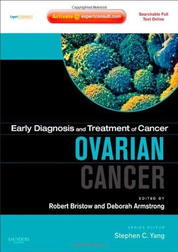 Early Diagnosis and Treatment of Cancer Series: Ovarian Cancer: Expert Consult - Online and Print ,Ed. :1