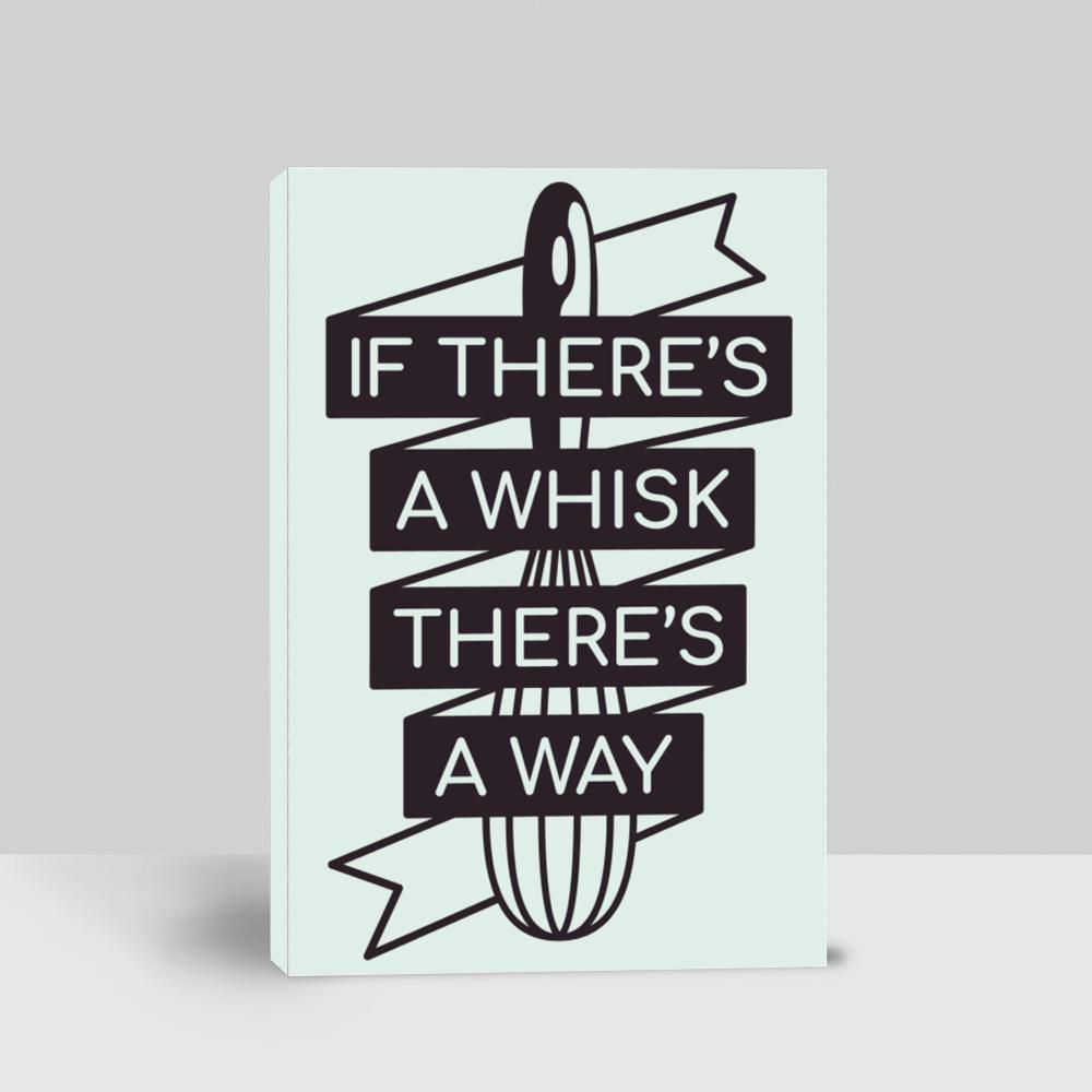 If There Is a Whisk There Is a Way