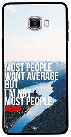 غطاء حماية واقٍ لهاتف سامسونج جالاكسي C7 مطبوع عليه عبارة "Most People Want Average But I'M Not Most People"