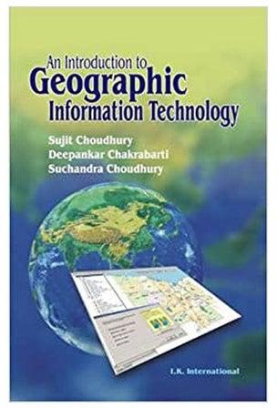 An Introduction To Geographical Information Technology Paperback English by Choudhury - 2009